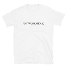 Load image into Gallery viewer, ANTIWORKAHOLIC TEE UNISEX