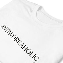Load image into Gallery viewer, ANTIWORKAHOLIC TEE UNISEX